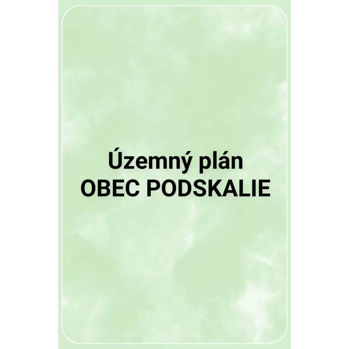 Územný plán obce Podskalie